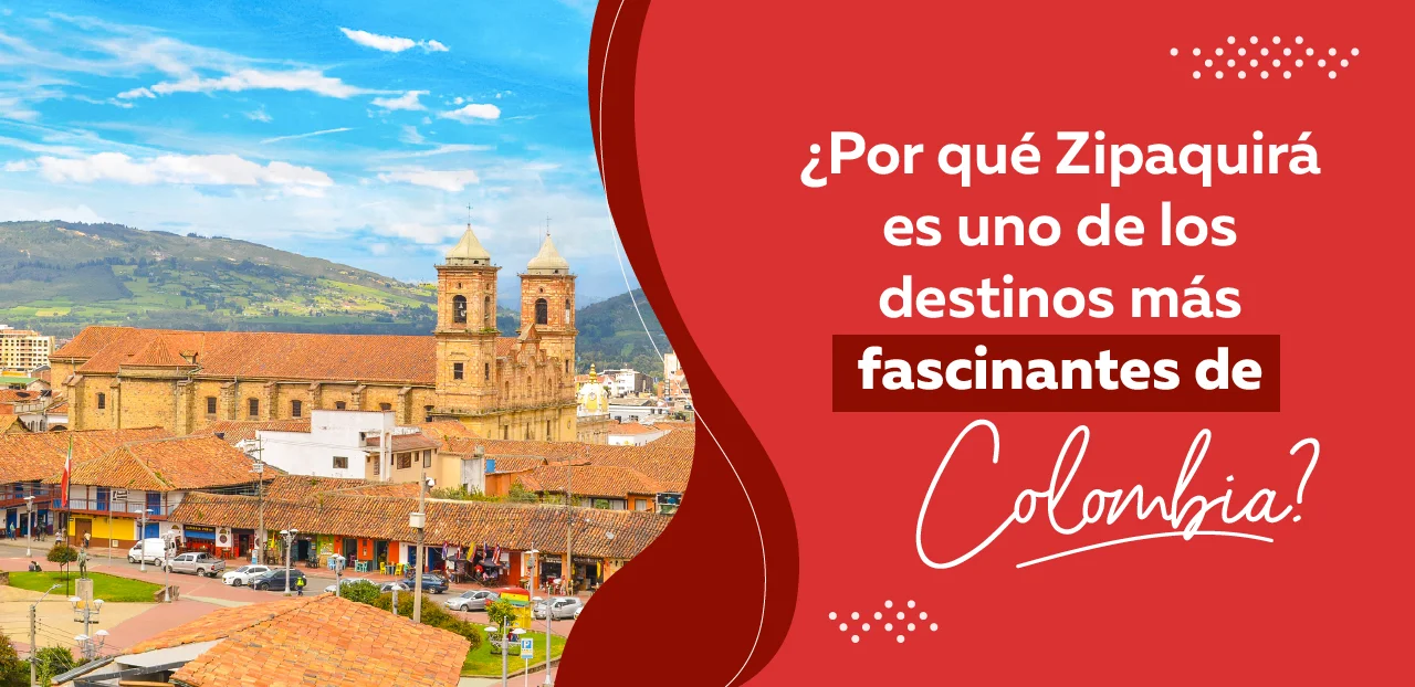 ¿Qué hace de Zipaquirá un destino imperdible en Colombia?